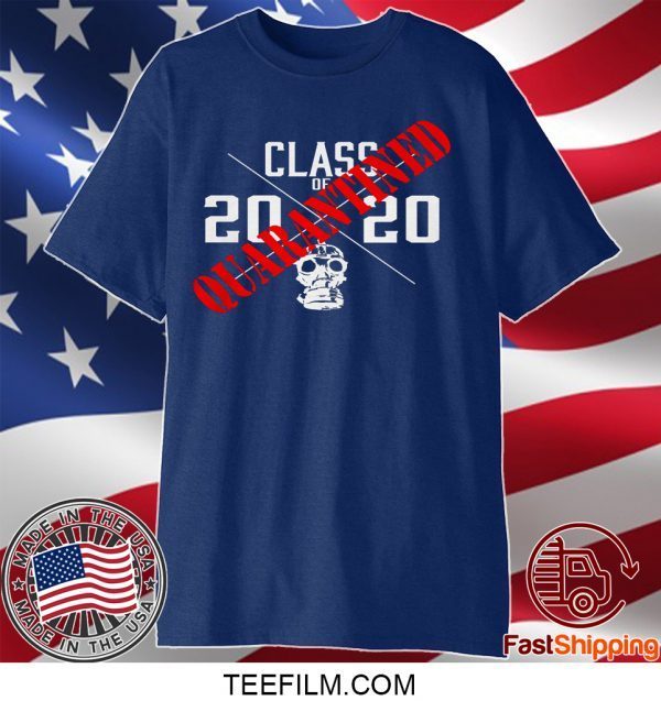 Class Of 2020 Virus - Class Of 2020 Quarantined Shirt