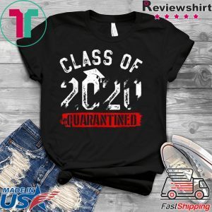 Class of 2020 Gifts Funny Graduating Class in Quarantine T-Shirt