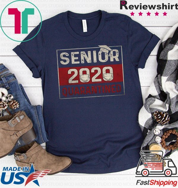 Class of 2020 Quarantine Senior 2020 Quarantined Tee T-Shirts