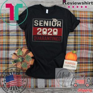 Class of 2020 Quarantine Senior 2020 Quarantined Tee T-Shirts