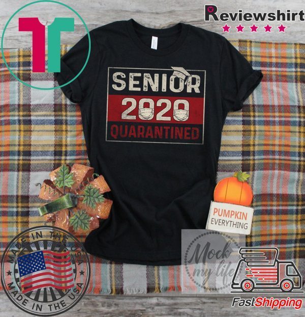 Class of 2020 Quarantine Senior 2020 Quarantined Tee T-Shirts