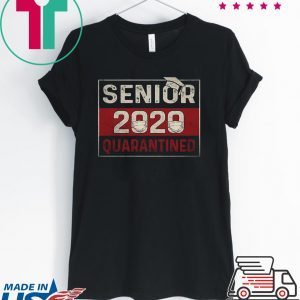 Class of 2020 Quarantine Senior 2020 Quarantined Shirt