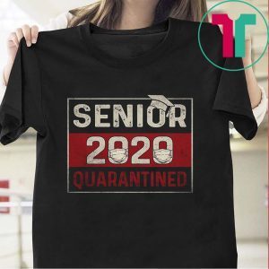 Class of 2020 Quarantine Senior 2020 Quarantined T-Shirt