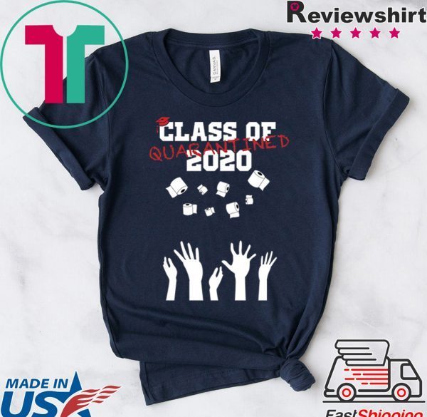 Class of 2020 Quarantine funny saying graduation gift idea T-Shirt