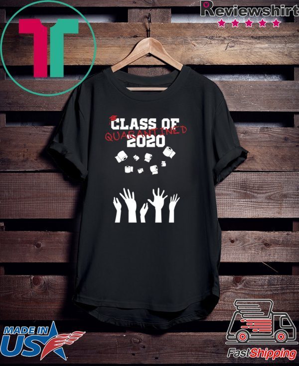 Class of 2020 Quarantine funny saying graduation gift idea T-Shirt