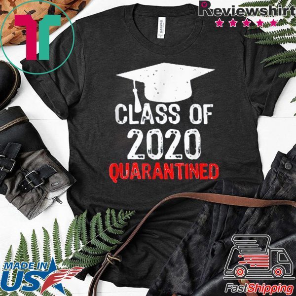 Class of 2020 Quarantined Graduating Class in Quarantine T-Shirt