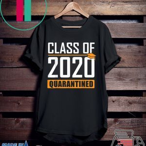 Class of 2020 Quarantined Graduation Senior Quarantine T-Shirt