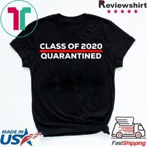 Class of 2020 Quarantined Graduation Seniors Cool Gift T-Shirt