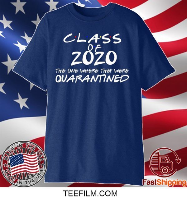 Class of 2020 T-Shirt Friends T-shirt Quarantine T-shirt