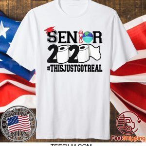 Class of 2020 The Year When Shit Got Real - Class of 2020 Seniors T-Shirt