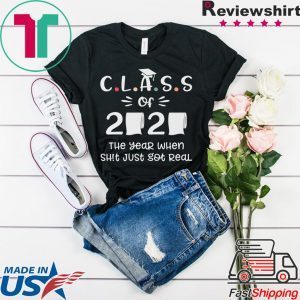 Class of 2020 The Year When Shit Got Real Funny Toilet Paper T-Shirt