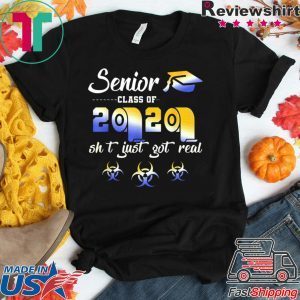 Class of 2020 the year when shit got real - Senior class of 2020 shit T-Shirt