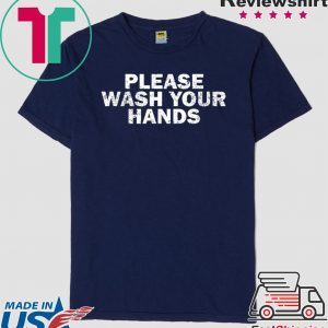 Clean Hand Washing Awareness Please Wash Your Hands T-Shirt