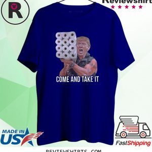 Come And Take It Trump Toilet Paper Unisex TShirt