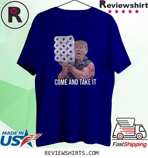 Come And Take It Trump Toilet Paper Unisex TShirt