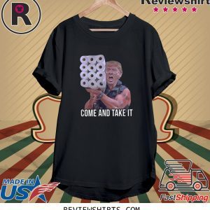 Come And Take It Trump Toilet Paper Unisex TShirt