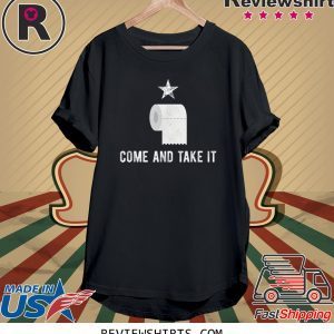 Come and Take It Funny Toilet Paper Virus T-Shirts