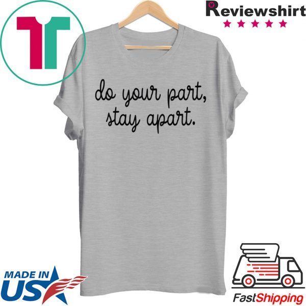 Do Your Part Stay Apart T-Shirt