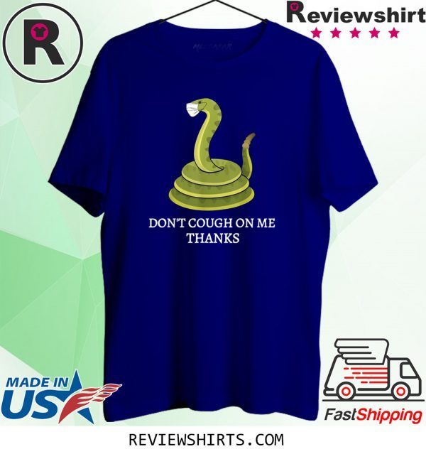 Don't Cough on Me Thanks Snake 2020 T-Shirts