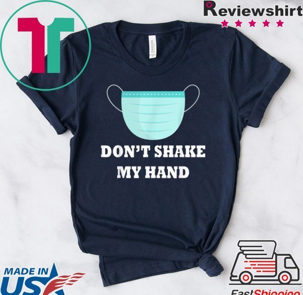 Don't Shake My Hands virus awareness T-Shirt