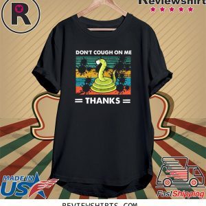 Don’t Cough On Me Thanks Snake Virus Unisex TShirt