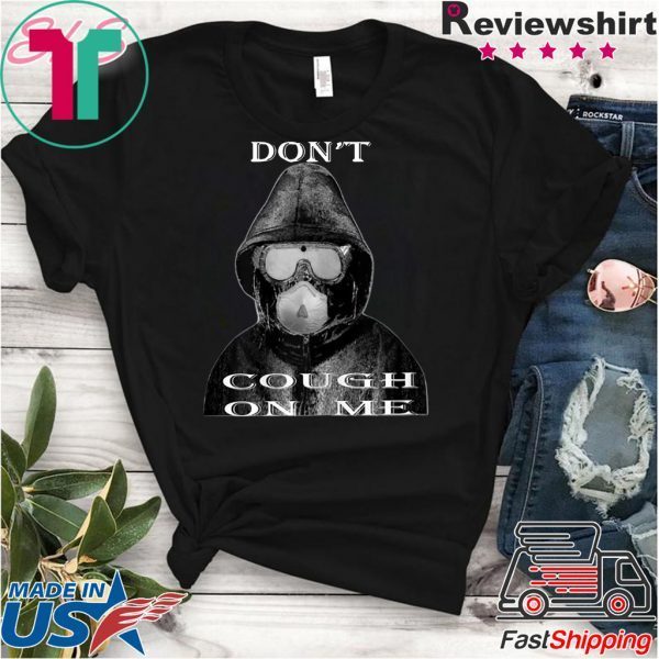 Don’t Cough On Me Virus Face Protection Mask 2020 T-Shirt