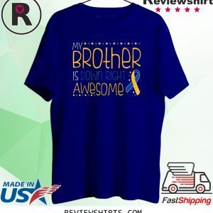 Down Syndrome Day Brother Support Raise Awareness Awesome Unisex TShirt