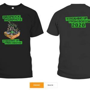 Dropkick Murphys Streaming Up From Boston 2020 Gift T-Shirt