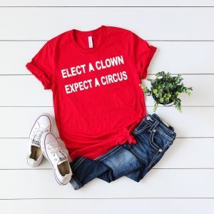 ELECT A CLOWN – EXPECT A CIRCUS T-SHIRT