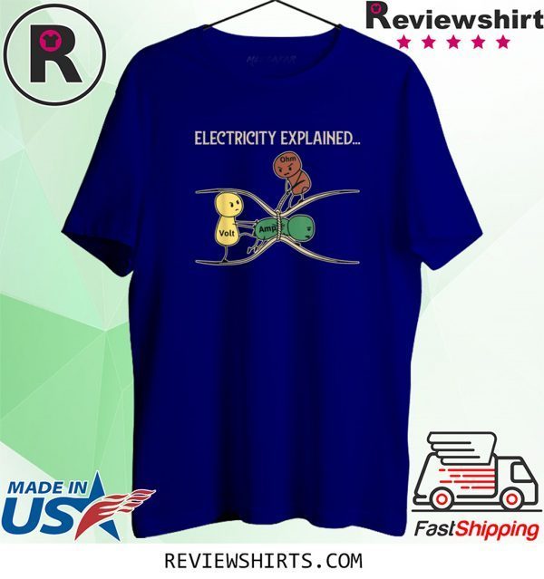 Electricity Explained Funny Ohm Volt Ampe Physics 2020 T-Shirts