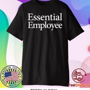 Essential Employee Shirt