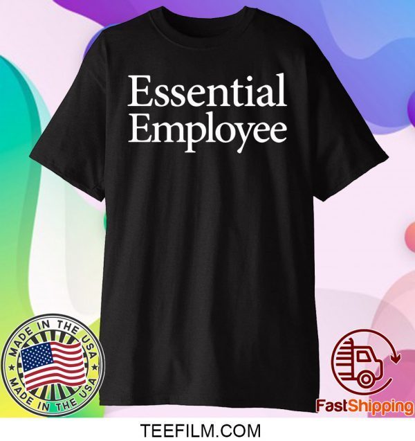 Essential Employee Shirt