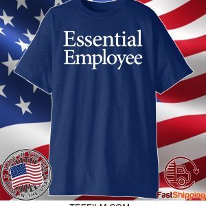 Essential Employee Shirt