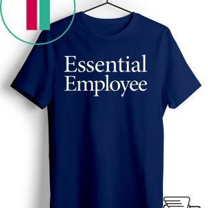 Essential Employee T-Shirt