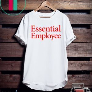 Essential Employee TShirt