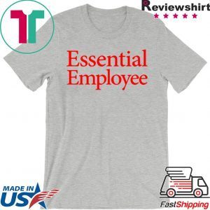 Essential Employee TShirt