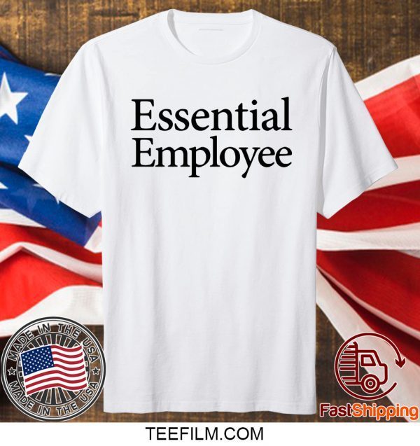 Essential Employee Tee T-Shirt