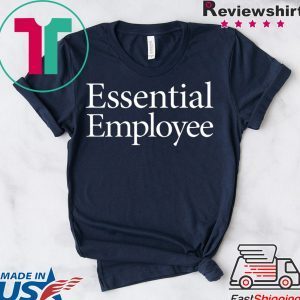 Essential Employee Tee Shirt