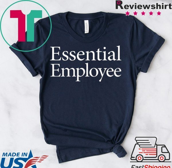 Essential Employee Tee Shirt