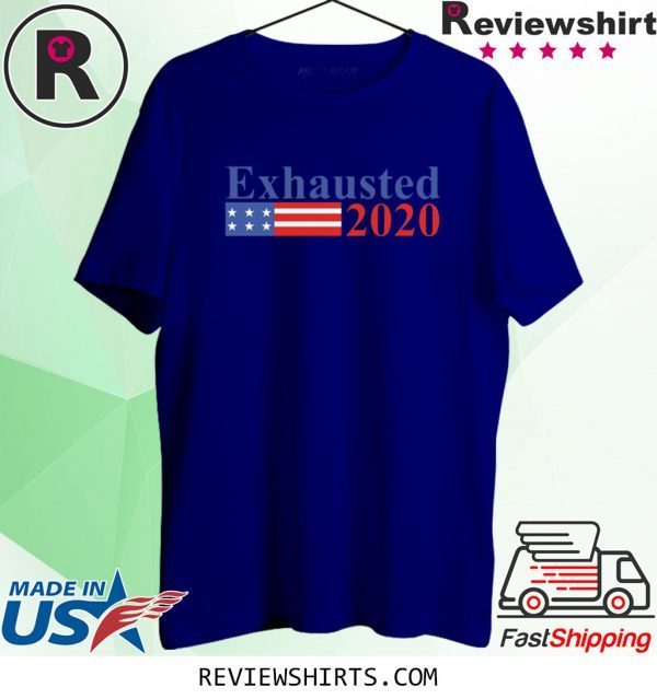 Exhausted 2020 T-Shirt