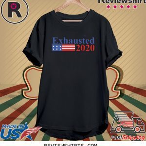 Exhausted 2020 T-Shirt