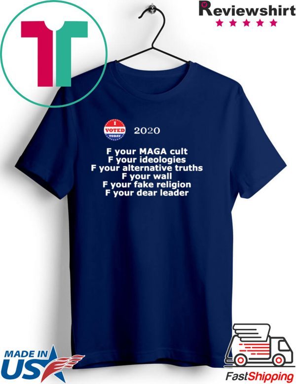 F your MAGA cult F your ideologies 2020 T-Shirt