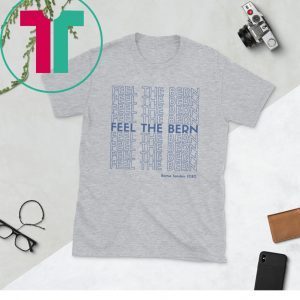 FEEL THE BERN Bernie Sanders 2020 Thank You Unisex TShirt