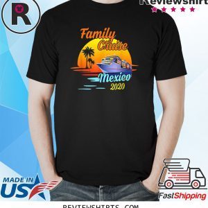 Family Cruise Mexico 2020 Matching Cruising Summer Vacation TShirt