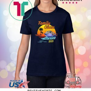 Family Cruise Mexico 2020 Matching Cruising Summer Vacation TShirt