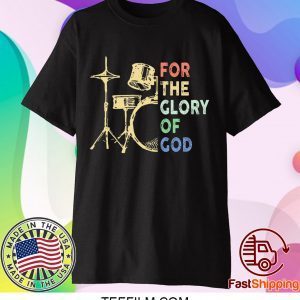 For The Glory Of God Shirt