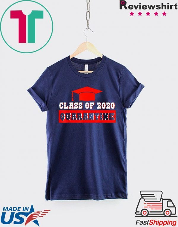 Funny Class of 2020 Graduating Class in Quarantine Funny T-Shirts