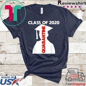 Funny Class of 2020 Graduating Class in Quarantine Shirt