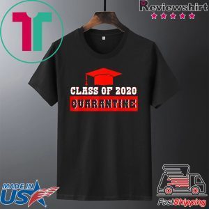 Funny Class of 2020 Graduating Class in Quarantine Funny T-Shirts