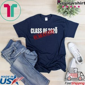 Funny Class of 2020 Graduating Class in Quarantine T-Shirt